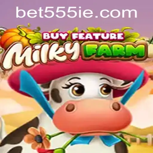 Exploring MilkyFarmBuyFeature: A Unique Gaming Experience with a Twist of 555ie
